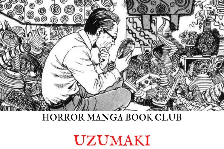 A black and white illustration of a man surrounded by a pile of stuff, and the text "Horror manga book club: Uzumaki"